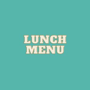 LUNCH MENU